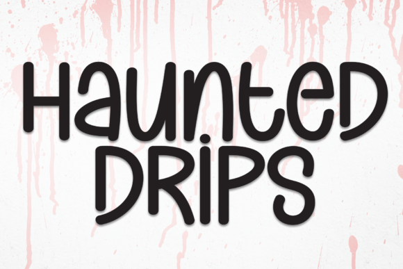 Haunted Drips: A Font That Adds Mystery and Magic to Your Brand