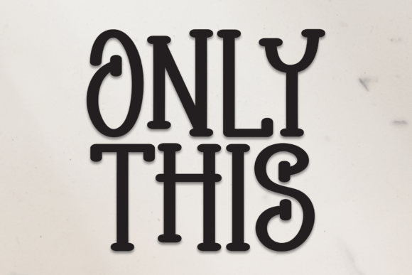 Only This: A Display Font That Elevates Your Campaigns