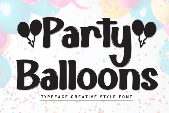 Party Balloons: A Font for Crafting Warm, Playful Designs