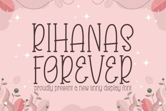 Rihanas Forever: A Display Font for Elegance and Simplicity